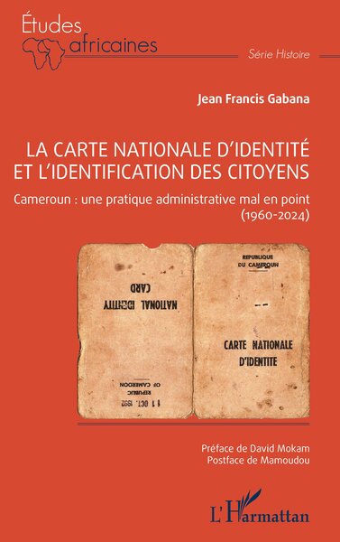 La carte nationale d’identité et l’identification des citoyens - Cameroun : une pratique administrative mal en point (1960-2024)