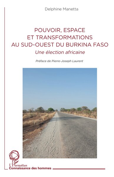 Pouvoir, espace et transformations au sud-ouest du Burkina Faso - Une élection africaine