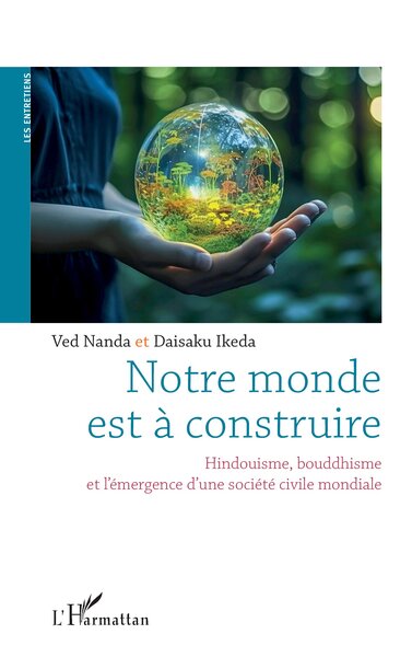 Notre monde est à construire - Hindouisme, bouddhisme, et l’émergence d’une société civile mondiale