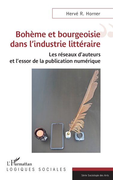 Bohème et bourgeoisie dans l’industrie littéraire - Les réseaux d’auteurs et l’essor de la publication numérique