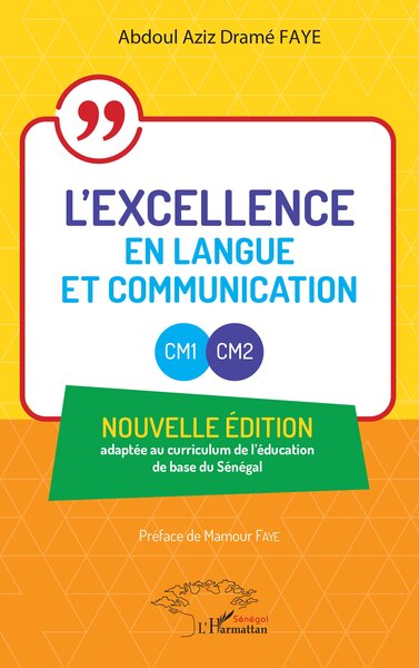 L’excellence en Langue et Communication - CM1 - CM2 - Nouvelle édition adaptée au curriculum de l'éducation de base du Sénégal