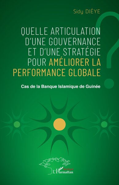 Quelle articulation d’une gouvernance et d’une stratégie pour améliorer la performance globale ? - Cas de la Banque Islamique de Guinée