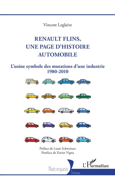 Renault Flins, une page d'histoire automobile - L'usine symbole des mutations d'une industrie 1980-2010