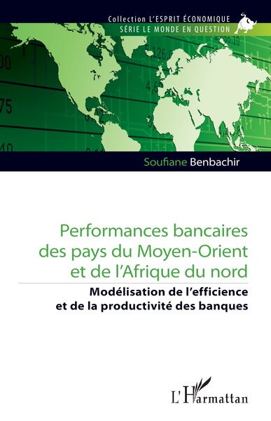 Performances bancaires des pays du Moyen-Orient et de l’Afrique du nord - Modélisation de l’efficience et de la productivité des banques