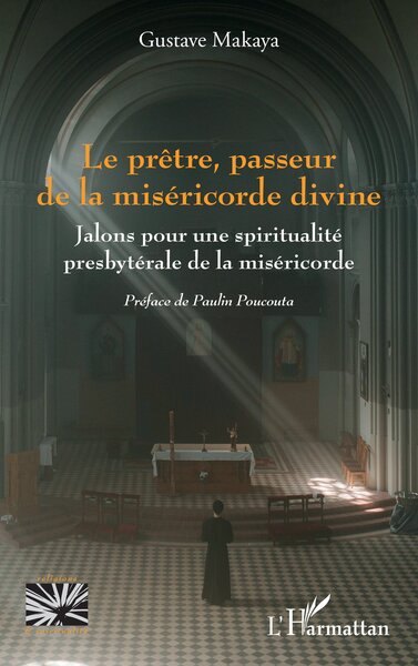 Le prêtre, passeur de la miséricorde divine - Jalons pour une spiritualité presbytérale de la miséricorde