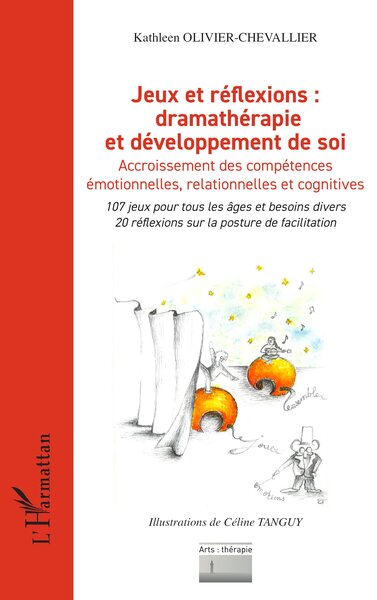 Jeux et réflexions : dramathérapie et développement de soi - Accroissement des compétences émotionnelles, relationnelles et cognitives