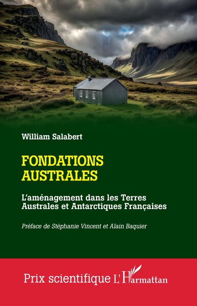 Fondations australes - L'aménagement dans les Terres Australes et Antarctiques Françaises