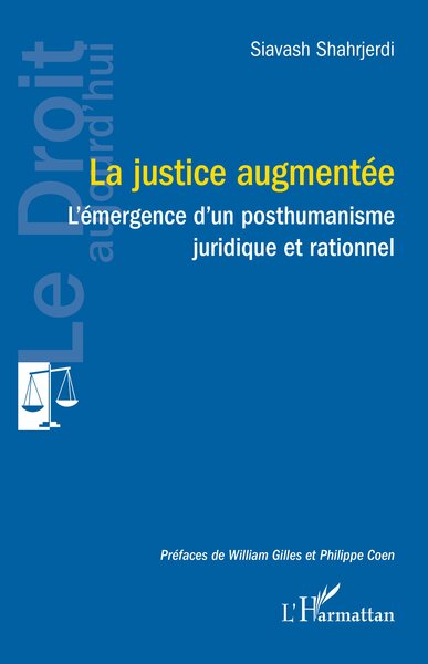 La justice augmentée - L'émergence d'un posthumanisme juridique et rationnel