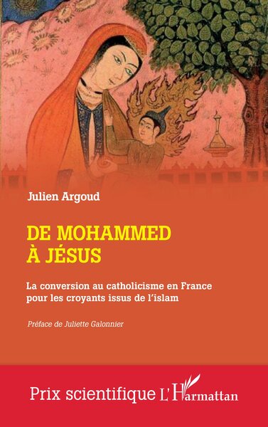 De Mohammed à Jésus - La conversion au catholicisme en France pour les croyants issus de l'islam