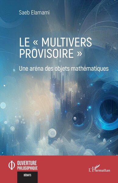 Le "multivers provisoire" - Une aréna des objets mathématiques