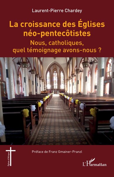 La croissance des Églises néo-pentecôtistes - Nous, catholiques, quel témoignage avons-nous ?