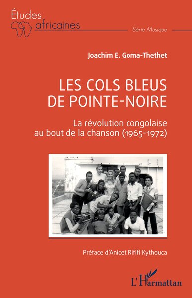 Les Cols Bleus de Pointe-Noire - La révolution congolaise au bout de la chanson (1965-1972)