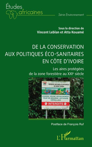 De la conservation aux politiques éco-sanitaires en Côte d’Ivoire - Les aires protégées de la zone forestière au XXIe siècle