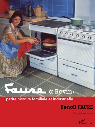 Faure à Revin ; petite histoire familiale et industrielle - Nouvelle édition