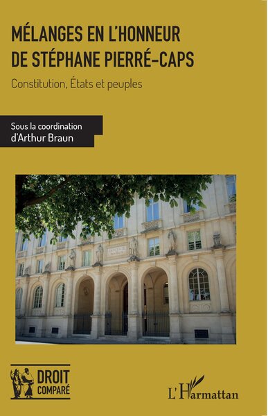 Mélanges en l'honneur de Stéphane Pierré-Caps - Constitution, États et peuples
