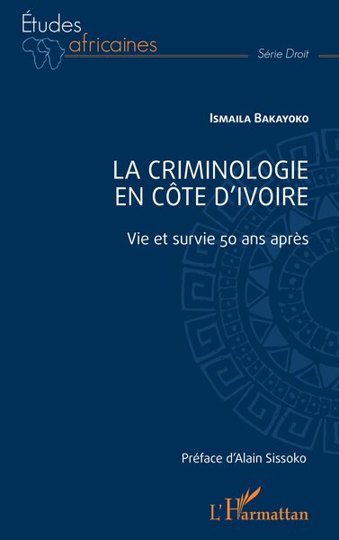 La criminologie en Côte d'Ivoire - Vie et survie 50 ans après