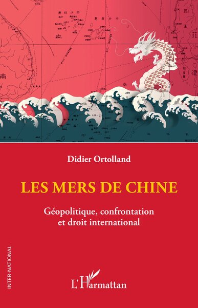 Les mers de Chine - Géopolitique, confrontation et droit international