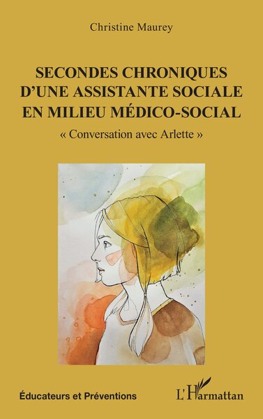 Secondes chroniques d’une assistante sociale en milieu médico-social - « Conversation avec Arlette »
