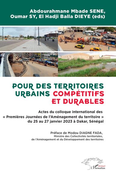 Pour des territoires urbains compétitifs et durables - Actes du colloque international des « Premières Journées de l’Aménagement du territoire » du 25 au 27 janvier 2023 à Dakar, Sénégal