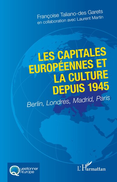 Les capitales européennes et la culture depuis 1945 - Berlin, Londres, Madrid, Paris