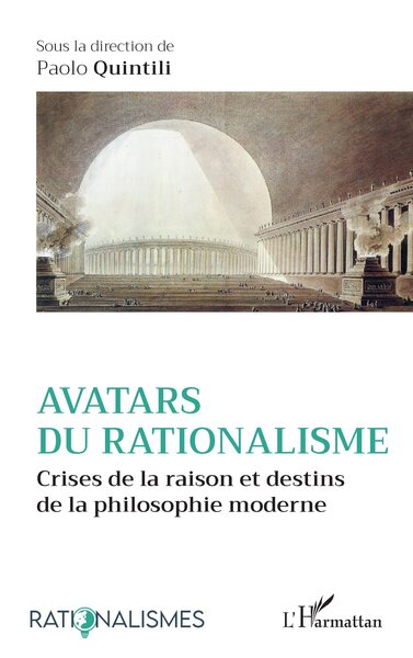 Avatars du rationalisme - Crises de la raison et destins de la philosophie moderne