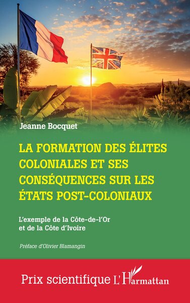 La formation des élites coloniales et ses conséquences sur les Etats post-coloniaux - L'exemple de la Côte-de-l'Or et de la Côte d'Ivoire