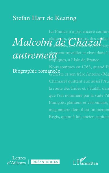 Malcolm de Chazal autrement - Biographie romancée