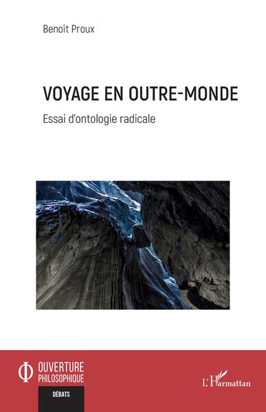 Voyage en outre-monde - Essai d’ontologie radicale