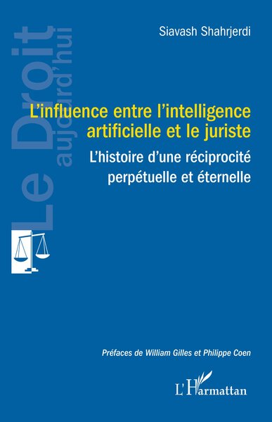 L'influence entre l'intelligence artificielle et le juriste - L'histoire d'une réciprocité perpétuelle et éternelle