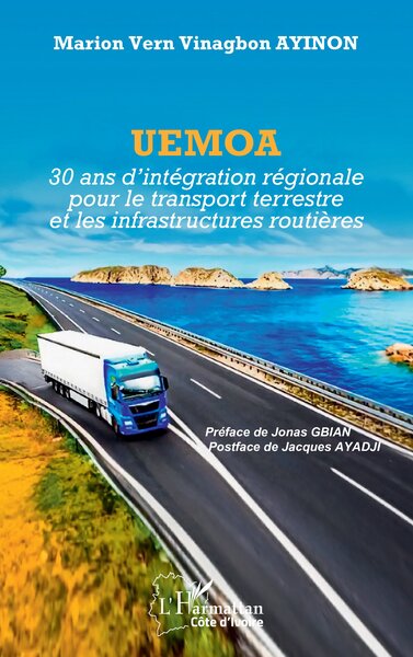 UEMOA - 30 ans d’intégration régionale pour le transport terrestre et les infrastructures routières