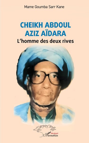 Cheikh Abdoul Aziz Aïdara - L’homme des deux rives