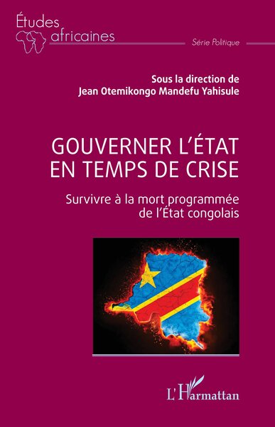 Gouverner l’État en temps de crise - Survivre à la mort programmée de l’État congolais