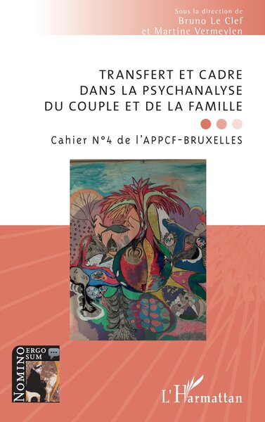 Transfert et cadre dans la psychanalyse du couple et de la famille - Cahier N°4 de l’APPCF-BRUXELLES