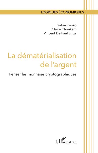 La dématérialisation de l'argent - Penser les monnaies cryptographiques