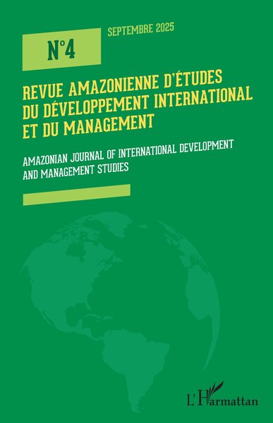 Revue Amazonienne d’Etudes du Développement International et du Management - Amazonian Journal of International Development and Management Studies N° 4 Septembre 2025