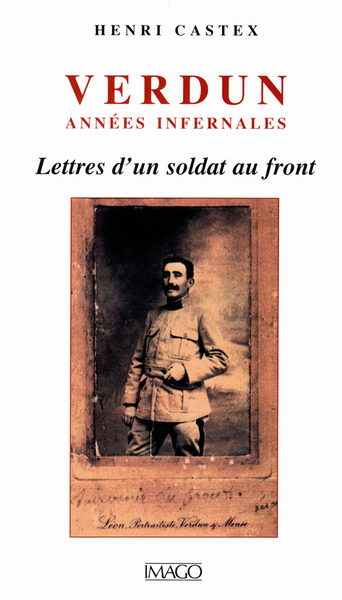 Verdun, années infernales - Lettres d'un soldat au front
