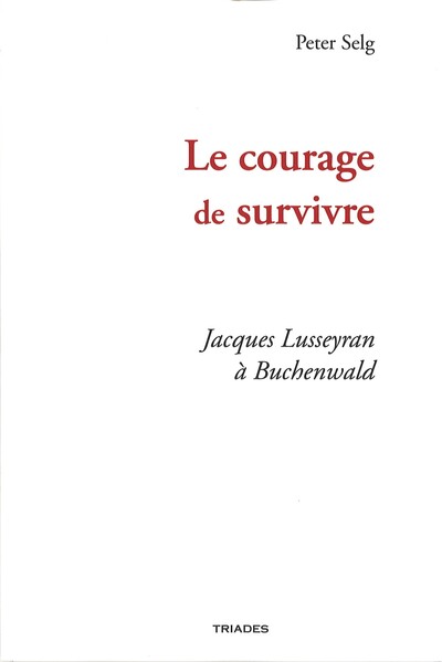 le courage de survivre - Jacques Lusseyran à Buchenwald