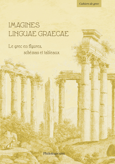 Imagines linguae graecae - Le grec en figures, schémas et tableaux