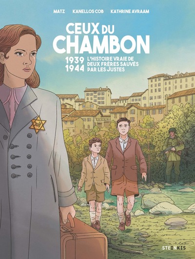 Ceux du chambon - 1939-1944 Deux frères sauvés par les Justes - (Nouvelle édition)
