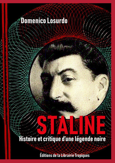 Staline - Histoire et critique d'une légende noire