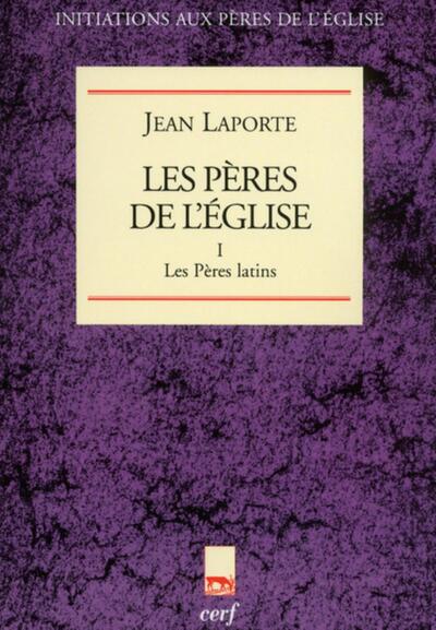 LES PERES DE L'EGLISE - TOME 1 LES PERES LATINS