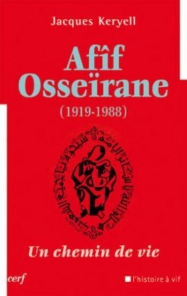 AFIF OSSEIRANE (1919-1988) - UN CHEMIN DE VIE