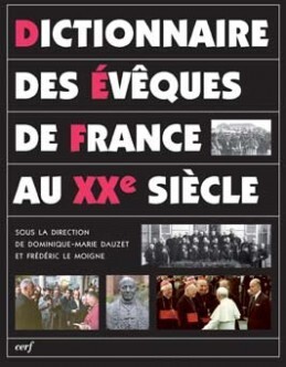 DICTIONNAIRE DES ÉVÊQUES DE FRANCE AU XXE SIÈCLE