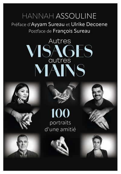 Autres visages, autres mains - 100 portraits d'une amitié