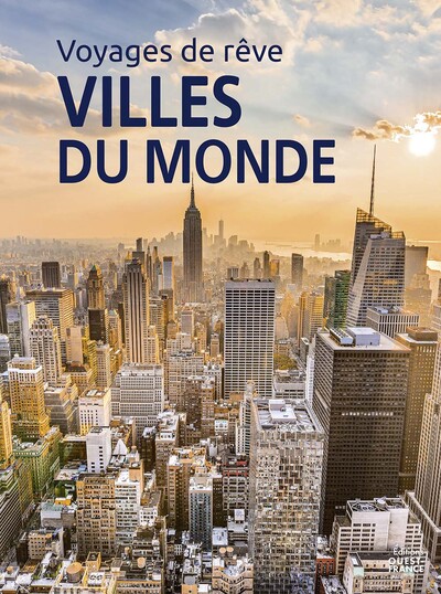 Voyages de rêve - les plus belles villes du monde