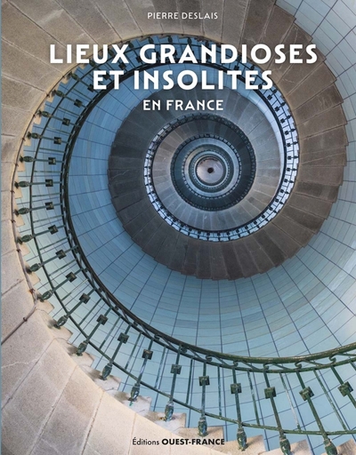 Lieux grandioses et insolites en France