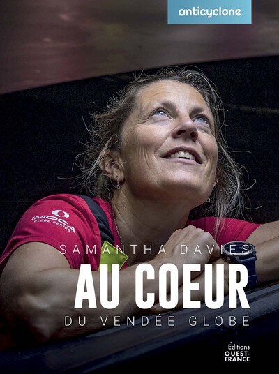 Anticyclone - Au coeur du Vendée Globe - Samantha Davies