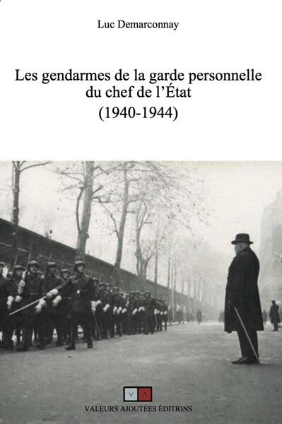 Les gendarmes de la garde personnelle du chef de l'État - (1940-1944)