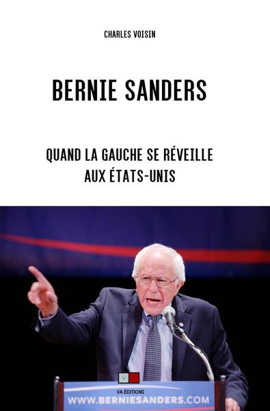 Bernie Sanders - Quand la gauche se réveille aux États-Unis