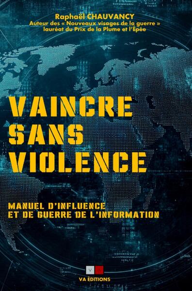 Vaincre sans violence - Manuel d'influence et de guerre de l'information